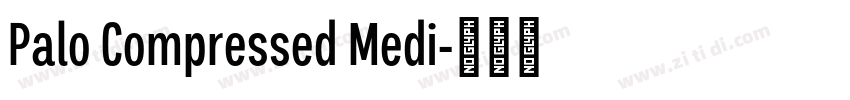Palo Compressed Medi字体转换 Palo Compressed Medi字体转换